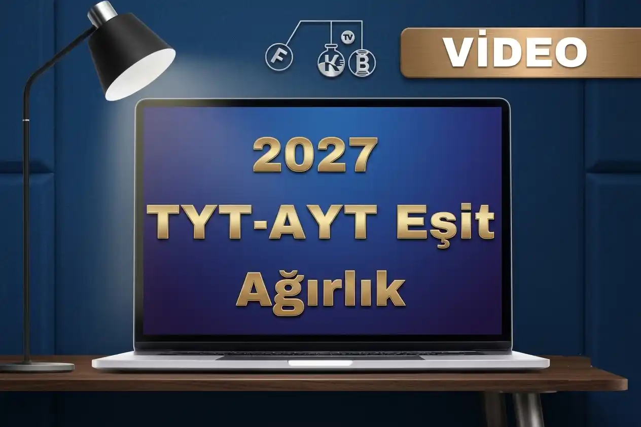 2027 TYT-AYT EŞİT AĞIRLIK VİDEO DERS
